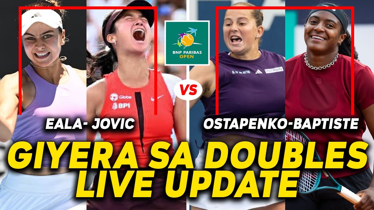 CONFIRMED! LIVE UPDATE ALEXANDRA EALA- JOVIC VS OSTAPENKO-BAPTISTE | WOMENS DOUBLE  BNP PARIBAS OPEN