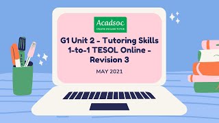 [UPDATED] TESOL ACADSOC ANSWER KEY | G1 Unit 2 - Tutoring Skills 1-to-1 TESOL Online - Revision 3