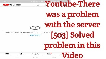 Youtube-There was a problem with the server [503] Solved this problem in this Video