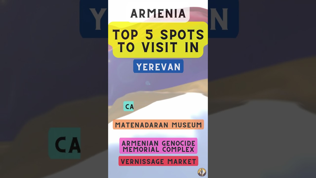 Top 5 Spots to Visit in Yerevan (Armenia)