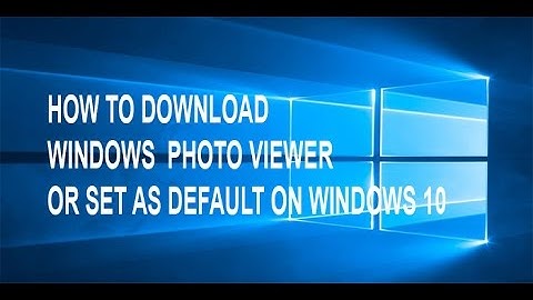 How to Get Back Windows Photo Viewer Windows 10