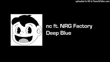 nc ft. NRG Factory - Deep Blue