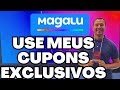 NOVO CUPOM MAGALU DE HOJE 2026 CUPOM MAGAZINE LUIZA ATIVO HOJE CUPOM PRIMEIRA COMPRA MAGALU