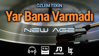 Yar Bana Varmadı (Özlem Tekin) - New Age Cover Resimi