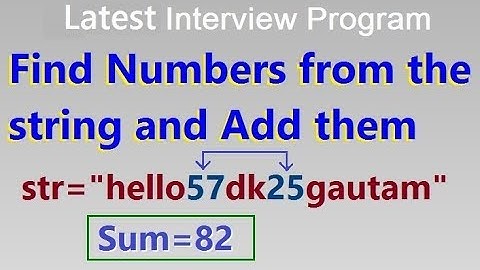 Find the sum of numbers from the string || Latest Interview Program By D.K. Gautam