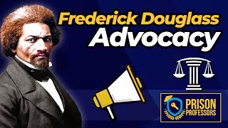 Frederick Douglass and Advocating for Prison Reform (2023)