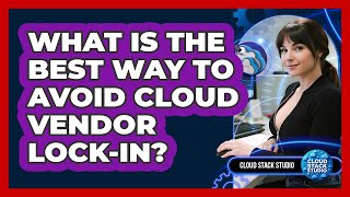What Is The Best Way To Avoid Cloud Vendor Lock-in? - Cloud Stack Studio Profile