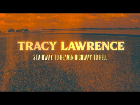 Tracy Lawrence - Stairway to Heaven Highway to Hell (Lyric Video)