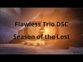 Flawless Trio DSC - Season of the Lost