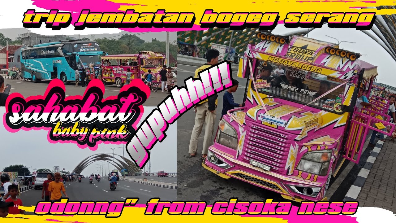 trip jembatan bogeg serang with BABY PINK ARTIS CISOKA/gupuh! full oyag #basuri #basuri #odongodong