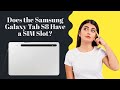 Does the samsung galaxy tab s8 have a sim slot tech  samsunggalaxytabs8