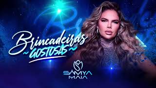 Brincadeiras Gostosas - Sâmya Maia (Áudio Oficial)