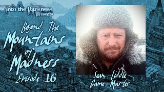 Beyond The Mountains Of Madness - 16 - Call Of Cthulhu Rpg