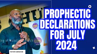 PROPHECTIC DECLARATIONS FOR JULY 2024 │Father ABRAHAM css church │#july2024 #propheticdeclarations