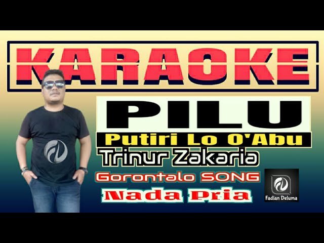 PILU - Putiri Lo O'Abu KARAOKE Trinur Zakaria | Nada Suara Pria - Gorontalo SONG class=