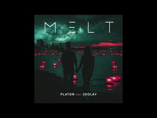 Platon Feat. Joolay - Melt