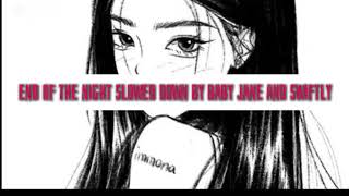 Download Lagu End of the night (slowed down) by Baby Jane ft. Swiftly MP3