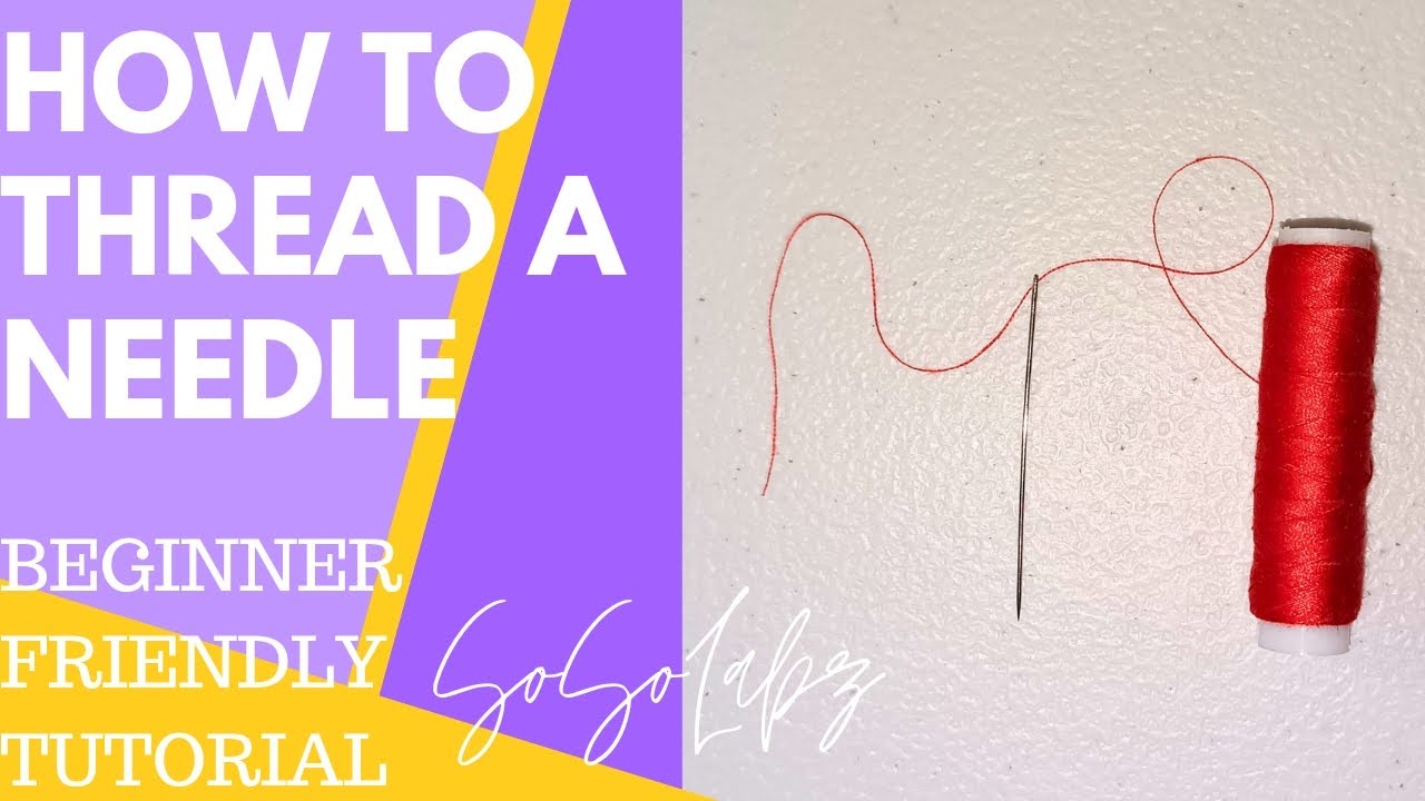 How To Thread A Needle For Hand Sewing Easy Beginner Sewing Tutorial