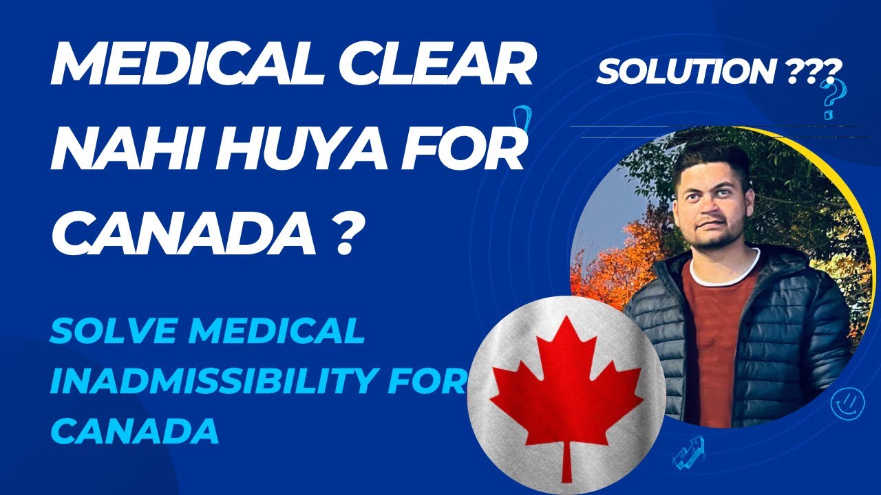 How to solve medical inadmissibility for Canada in 2023 Solutions and