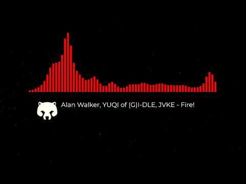 Alan Walker, YUQI of (G)I-DLE, JVKE - Fire!