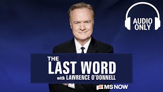 The Last Word with Lawrence O'Donnell - March 13 | Audio Only