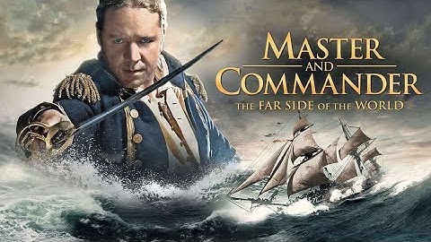 Master and Commander: The Far Side of the World (2003) | Behind the Scenes