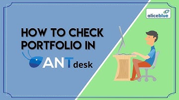 How to check your Portfolio in ANT Desk Trading Platform |Alice Blue Software Process
