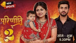 Serial Parineetii Season 2 Returns in 2025 Launch Date &amp; Promo | Ankur Verma New Show