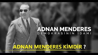 Adnan Menderes Kimdir ?