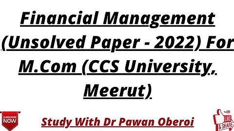 Financial Management (Unsolved Paper - 2022) For M.Com (CCS University, Meerut)