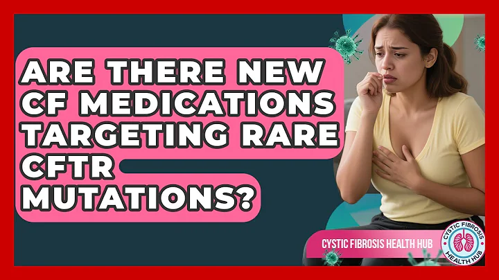 Are There New CF Medications Targeting Rare CFTR Mutations? | Cystic Fibrosis Health Hub News