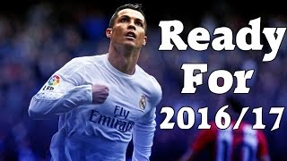 Cristiano Ronaldo - Ready For 201617 - Panda -Skills & Goals Hd