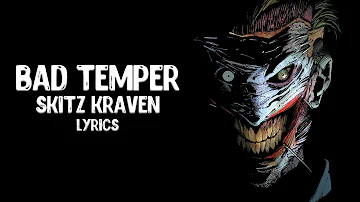 sKitz Kraven - Bad Temper (Lyrics)