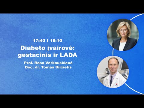 „Diabeto įvairovė: gestacinis ir LADA“, – prof. Rasa Verkauskienė ir doc. dr. Tomas Biržietis