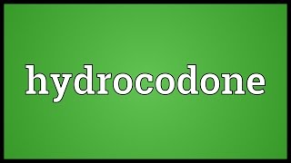 Hydrocodone Meaning
