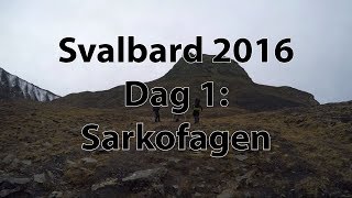 Svalbard dag 1: Sarkofagen