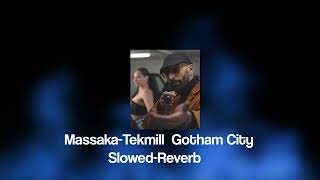 Massaka & Tekmill - Gotham City (Slowed & Reverb) Resimi