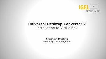 IGEL TechChannel - IGEL UDC2 Installation to VirtualBox
