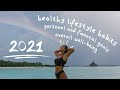 HELLO 2021 | talking about healthy lifestyle habits, personal, and financial goals for the year!