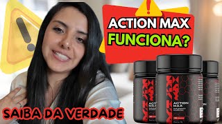 Action Max Funciona  action Max Review   Action Max Suplementos