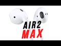 Air2 MAX лучшая копия на AirPods 2? с поддержкой сенсорного управления громкостью, хорошим звуком но