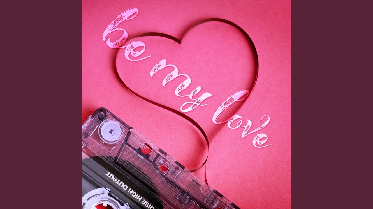 Be My Love - YouTube