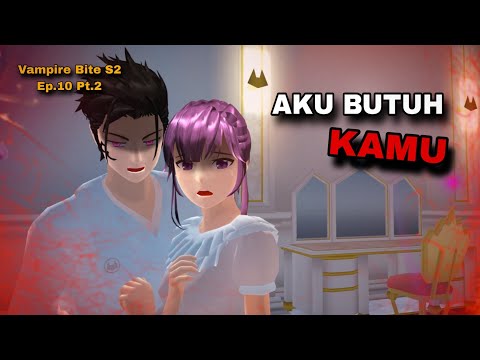 SUAMI VAMPIR KEJAM😈| ANSEL TAU RAHASIA ?😲🔥| Vampire Bite S2 Ep. 10 Pt. 2