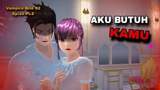SUAMI VAMPIR KEJAM😈| ANSEL TAU RAHASIA ?😲🔥| Vampire Bite S2 Ep. 10 Pt. 2