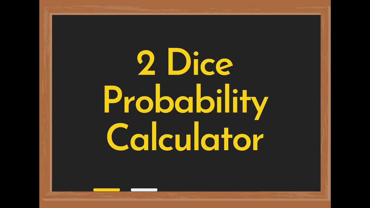 Dice Probability Calculator - Dice Odds & Probabilities