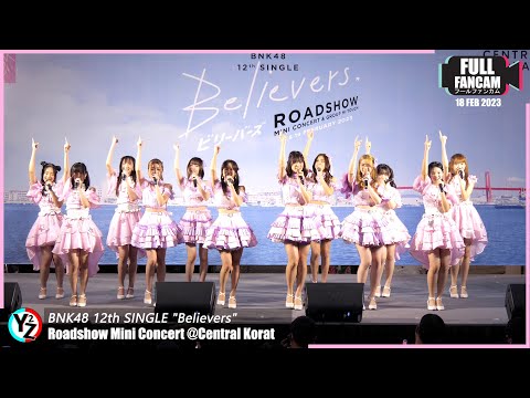 Full Fancam [4K60P] - BNK48 12th SINGLE Believers Roadshow Mini Concert @Central Korat 230218