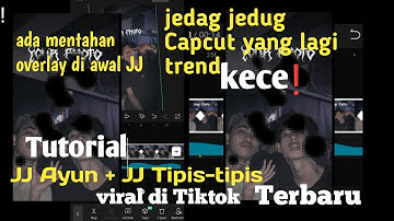 Tutorial jedag jedug Capcut  lagi trend, JJ Ayun +  Tipis tipis terbaru Viral di Tiktok