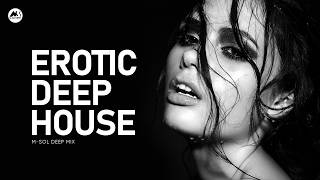 Erotic Deep House | Deep Sensual Experience | M-Sol Deep Mix