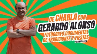 COMENZAR en la FOTOGRAFÍA DOCUMENTAL de FIESTAS y TRADICIONES de la mano de GERARDO ALONSO. 1/2