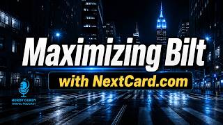 Bilt Strategy With NextCard.com (CLIP)
